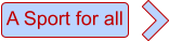 A Sport for all
