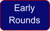Early Rounds