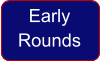 Early Rounds