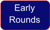 Early Rounds