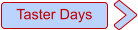 Taster Days