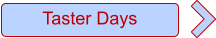 Taster Days